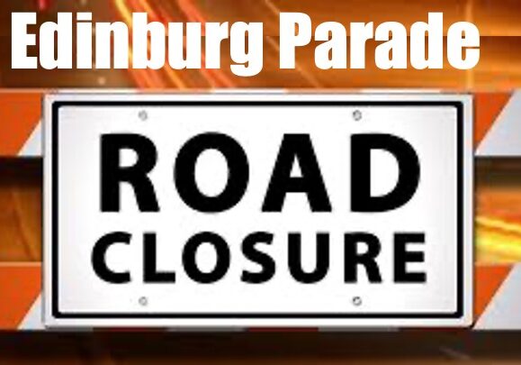 Edinburg Parade Road Closures