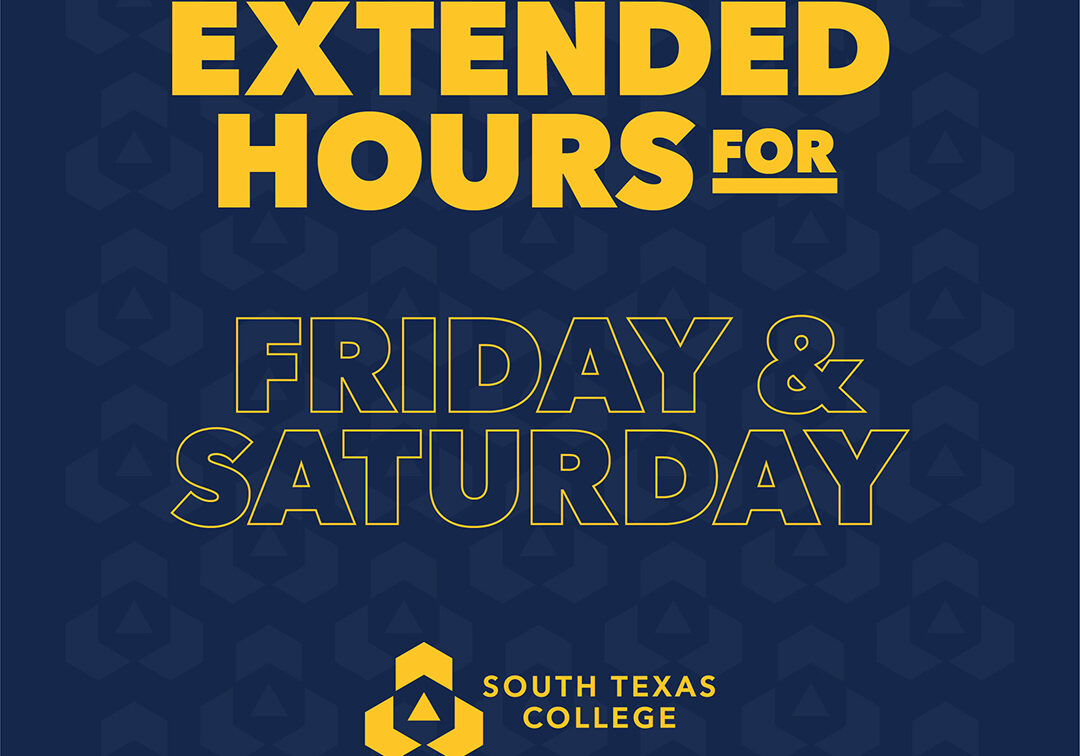 South Texas College extended hours Friday and Saturday